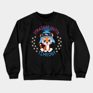 Straight Outta Timeout Cute and Smart Cookie Sweet little tiger in a hat cute baby outfit Crewneck Sweatshirt